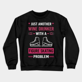 Wine Drinker Figure Skating Skate Skater Crewneck Sweatshirt